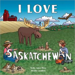 I love Saskatchewan